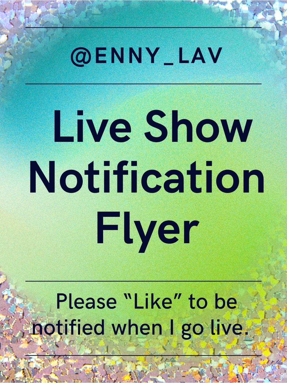 LIVE SHOW NOTIFICATION FLYER :)